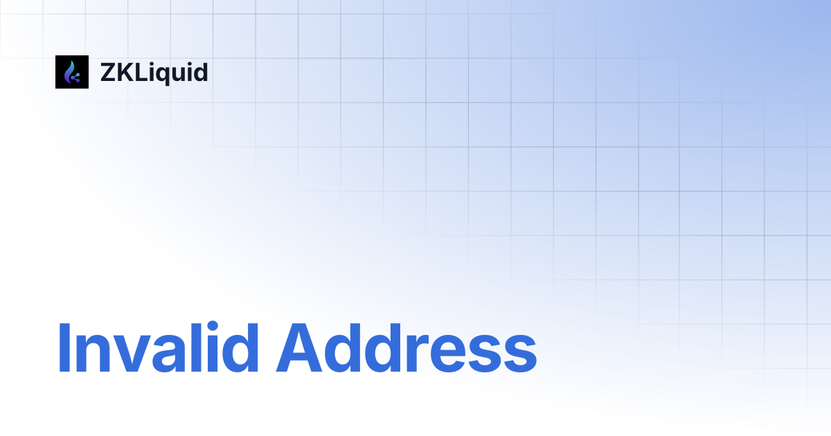 Invalid Address | ZKLiquid
