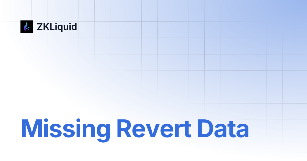 Missing Revert Data | ZKLiquid